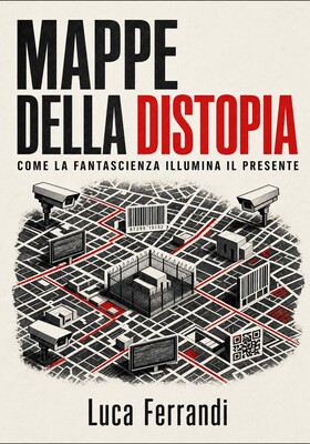 Luca Ferrandi - Mappe della distopia (2026)
