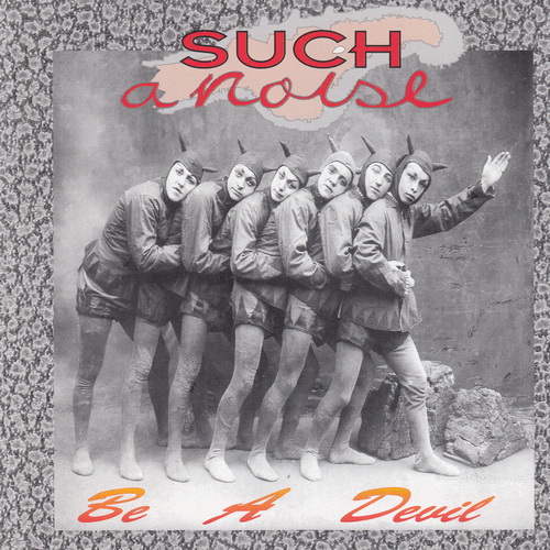 Such A Noise - Be A Devil (1994) Lossless+MP3