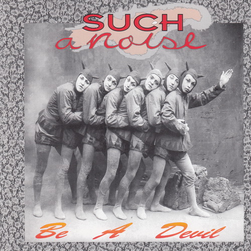 Such A Noise - Be A Devil (1994) Lossless+MP3 Such A Noise - Be A Devil (1994) Lossless+MP3