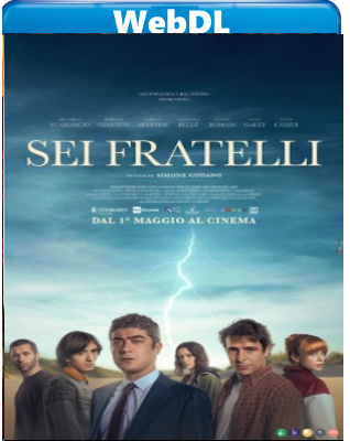 Sei Fratelli (2024) WEB-DL 1080p H264 E-AC3+AC3 ITA