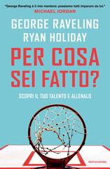 Ryan Holiday, George Raveling – Per cosa sei fatto? (2026)