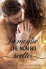 Danielle Viegas Martins – La moglie che non ho scelto (2026)