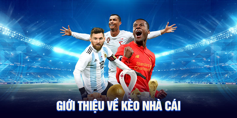 Giới thiệu về kèo nhà cái