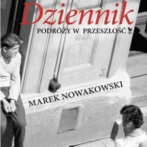 Marek Nowakowski - Dziennik podróży w przeszłość (2014) [AUDIOBOOK PL]