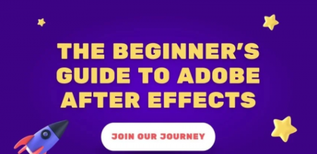 The Beginner's Guide to Adobe After Effects The Beginner's Guide to Adobe After Effects