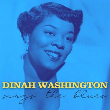 Dinah Washington Sings the Blues (1955) [2021 Remaster]