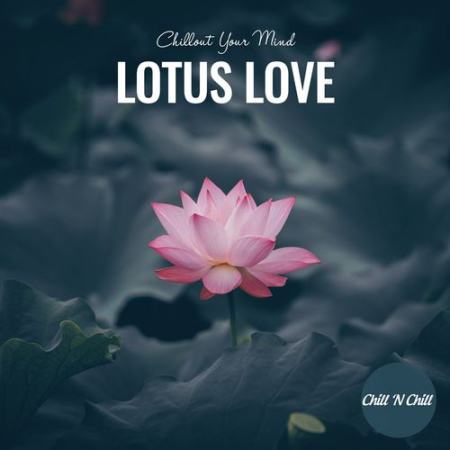 VA   Lotus Love: Chillout Your Mind (2021)