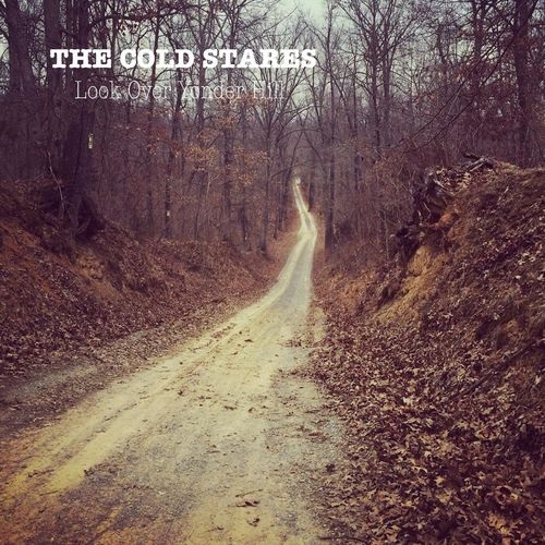 The Cold Stares - Look Over Yonder Hill (EP) 2015