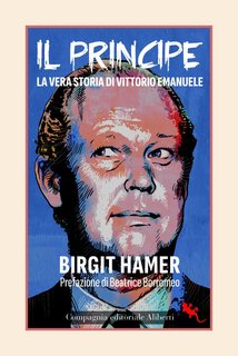 Birgit Hamer - Il principe. La vera storia di Vittorio Emanuele (2023)