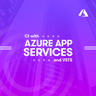 CI with Azure Web Apps and DevOps (VSTS)