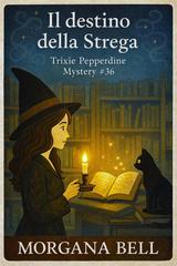 Morgana Bell – Trixie Pepperdine Mystery Vol. 36. Il destino della strega (2026)