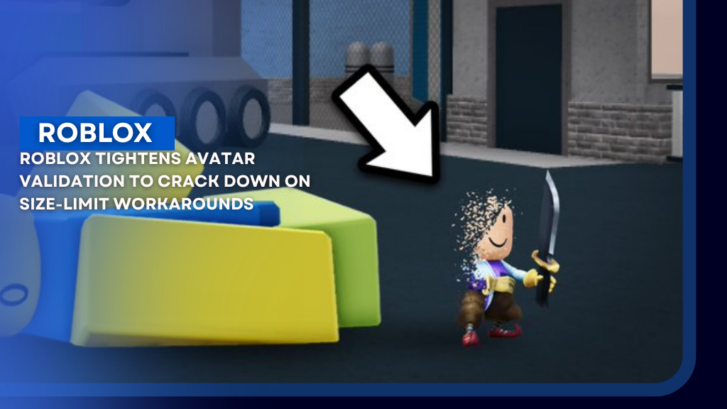Roblox Tightens Avatar Validation to Crack Down on Size-Limit Workarounds