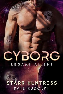 Kate Rudolph - Legàmi Alieni Vol. 4. Cyborg (2024)