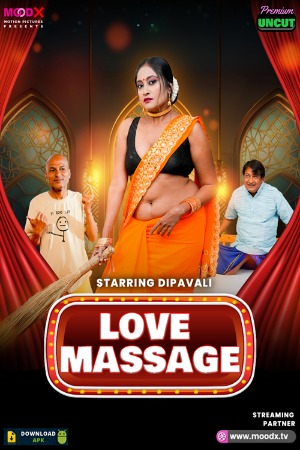Love Massage (2025) Hindi Season 01 [ Episodes 02 Added] | WEB-DL | 1080p | 720p | 480p | Moodx WEB Series | Download | Watch Online