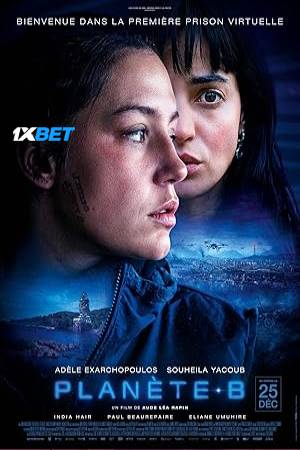 Planet B (2024) Hindi Dubbed Movie CamRip – 1080p [3.7GB]