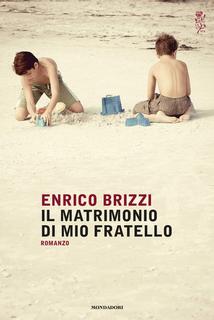 Enrico Brizzi - Il matrimonio di mio fratello (2015)