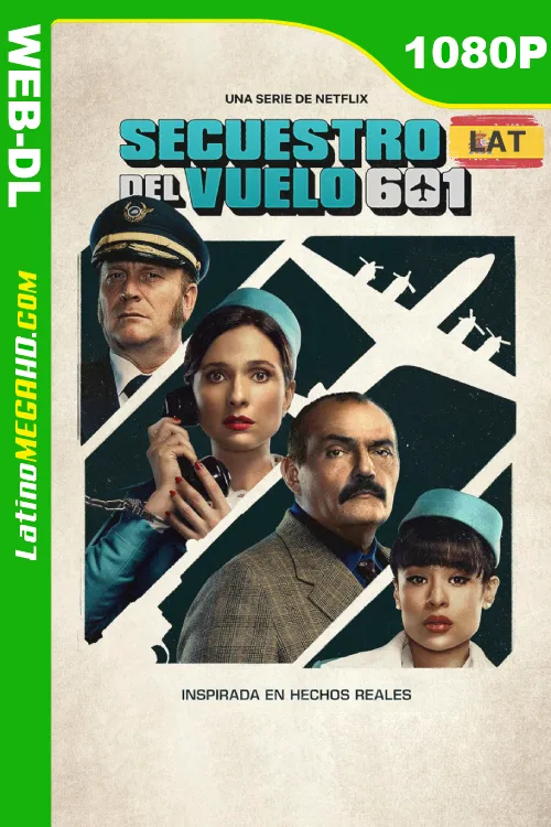 Secuestro del vuelo 601 (Serie de TV) Temporada 1 (2024) Latino HD NF WEB-DL 1080P ()