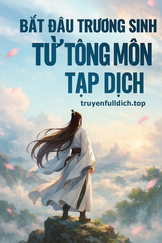 Bắt Đầu Trường Sinh Từ Tông Môn Tạp Dịch