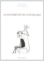 Paolo Nori,  Fausto Gilberti – Esattamente il contrario (2009)