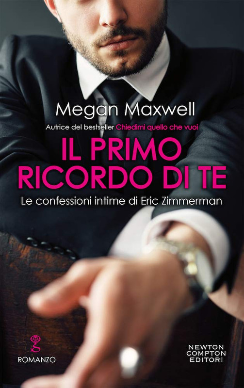 Megan Maxwell - Il primo ricordo te. Le confessioni intime di Eric Zimmerman (2020)