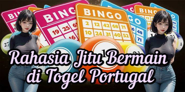 Rahasia Jitu Bermain di Togel Portugal