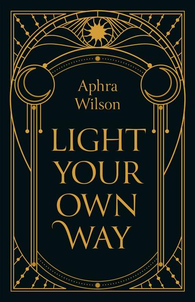 Light Your Own Way (Aphra Wilson;) Light Your Own Way (Aphra Wilson;)