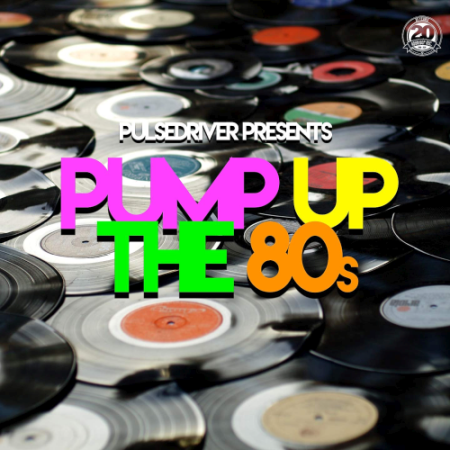 VA - Pulsedriver Presents (Pump Up The 80s) (2020)