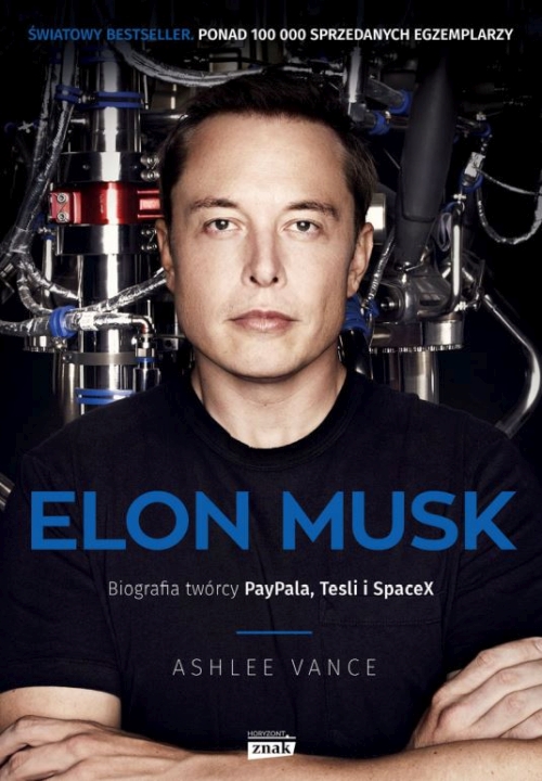 Ashlee Vance - Elon Musk. Biografia twórcy PayPala, Tesli i SpaceX