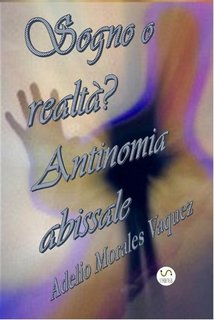 Adelio Morales Vaquez - Sogno o realtà? Antinomia abissale (2023)