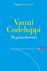 Vanni Codeluppi – Megamodernità (2026)