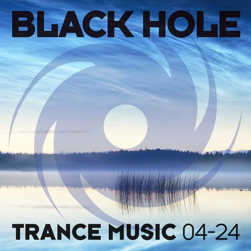 VA - Black Hole Trance Music 04-24 (2024)