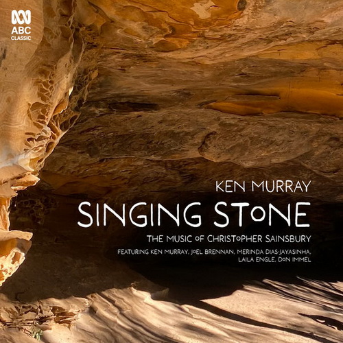 Ken Murray - Singing Stone: The Music Of Christopher Sainsbury (2024) [FLAC]