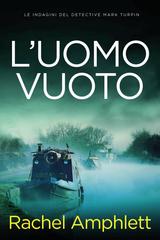 Rachel Amphlett – Le indagini del detective Mark Turpin Vol. 7. L’uomo vuoto (2026)
