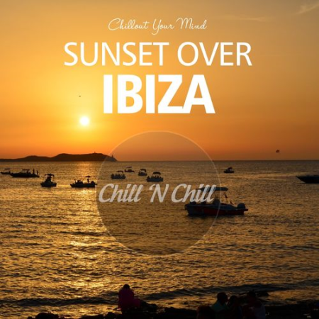 VA - Sunset over Ibiza: Chillout Your Mind (2021)