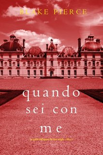 Blake Pierce - Quando sei con me. Agente FBI Finn Wright Libro 1 (2023)