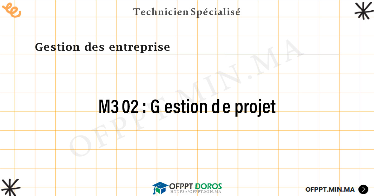Sommaire détaillé du cours Gestion de projet M302 OFPPT - Structure du module