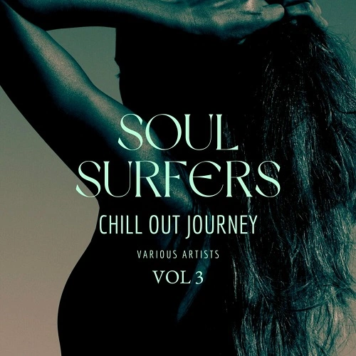 Soul Surfers (Chill Out Journey) Vol. 3