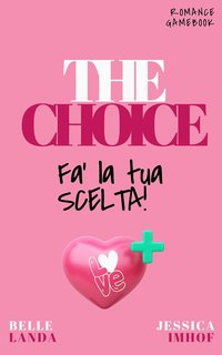 Belle Landa, Jessica Imhof - THE CHOICE: Fa' la tua scelta! (2024)