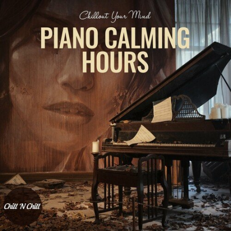 VA - Piano Calming Hours: Chillout Your Mind (2022)