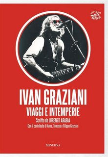 Lorenzo Arabia - Ivan Graziani. Viaggi e intemperie (2023)
