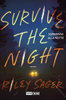 Riley Sager - Survive the Night. Sopravvivi alla notte (2023)