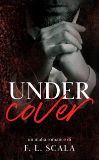 F. L. Scala - Lords of the Underworld Series Vol. 2. UnderCover (2024)