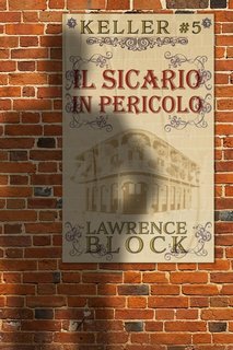 Lawrence Block - Serie Keller #5. Il Sicario in Pericolo (2020)