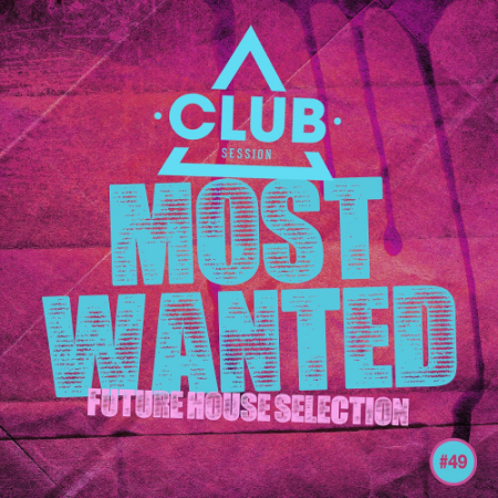 VA - Most Wanted - Future House Selection Vol. 49 (2021)