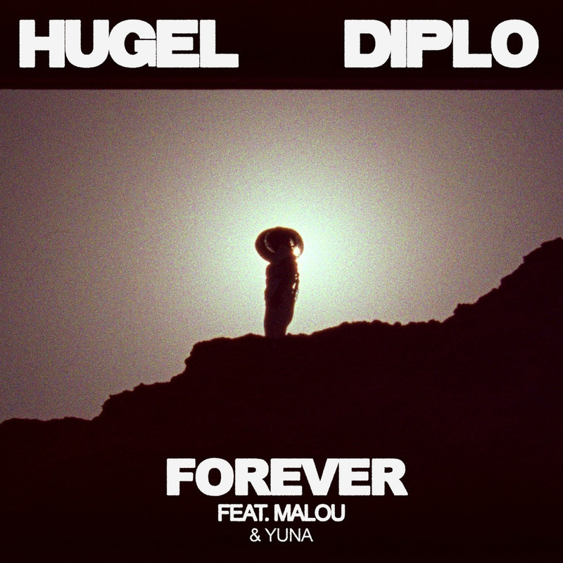 HUGEL & Diplo - Forever (feat. Malou & Yuna) (Extended Mix)