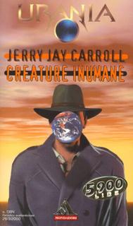 Jerry Jay Carroll - Creature inumane (2000)
