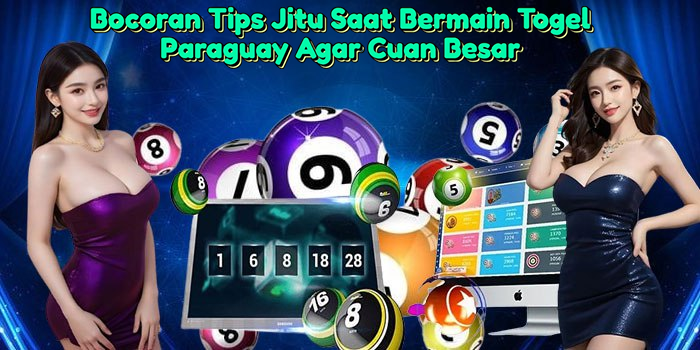 bocoran-tips-jitu-saat-bermain-togel-paraguay-agar-cuan-besar