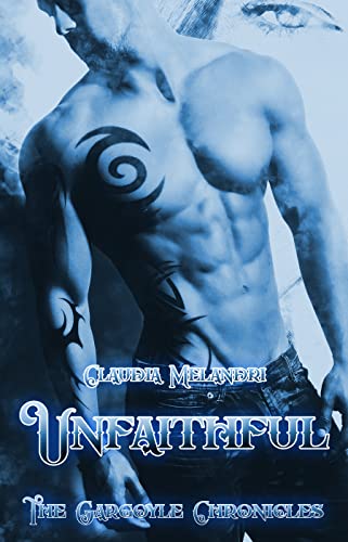 Claudia Melandri - Unfaithful. The Gargoyle Chronicles 6 (2022)
