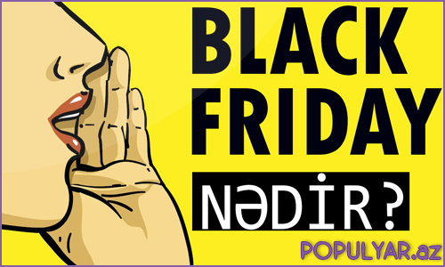 Black Frıday nədir? (Video) Black Frıday nədir? (Video)