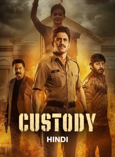 Custody (2023) Hindi ORG Dubbed Full Movie HDRip | 1080p | 720p | 480p
